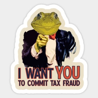 Tax Fraud Frog Wants You Sticker